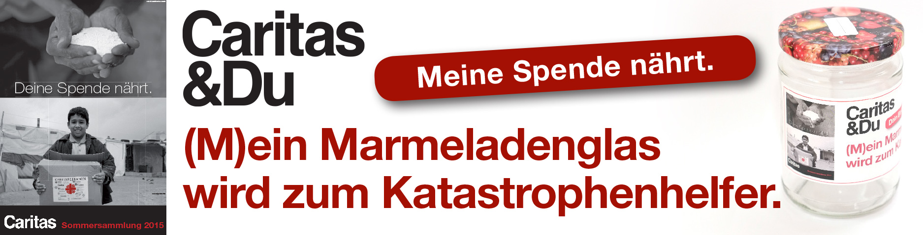 Früher war ich ein Marmeladenglas. Heute bin ich Katastrophenhelfer! Früher war ich ein Marmeladenglas. Heute bin ich Katastrophenhelfer!